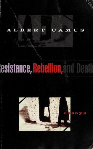 This image displays the cover of "Resistance, Rebellion, and Death: Essays" by Albert Camus. The cover design is minimalist, featuring a dark background with the title and author's name prominently in white text.