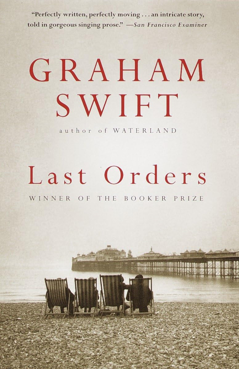 Book cover for Graham Swift's 'Last Orders' featuring a sepia-toned beach scene with three chairs facing a pier, with the title and author name in red text.