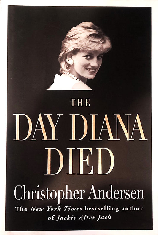 This image displays the cover of the book titled "The Day Diana Died" by Christopher Andersen. The cover features a monochrome photograph of Princess Diana, capturing her in a thoughtful pose, which evokes a sense of the悲剧和 intrigue surrounding her life.
