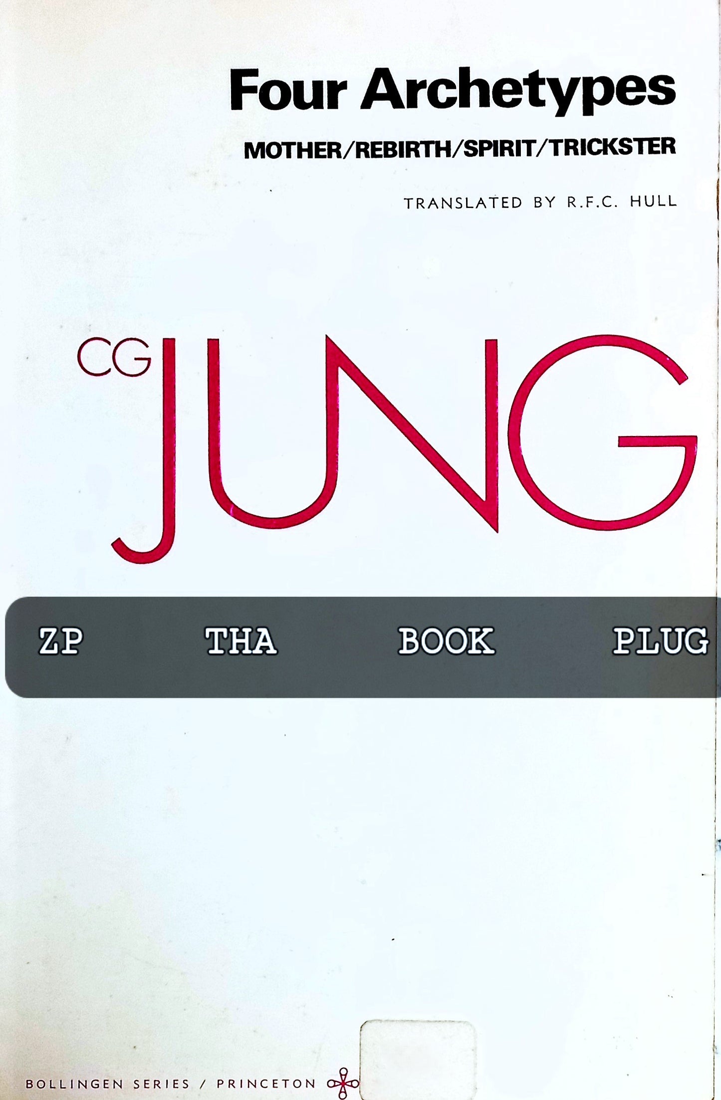 Four Archetypes: Mother, Rebirth, Spirit, Trickster by C.G. Jung & R.F.C. Hull