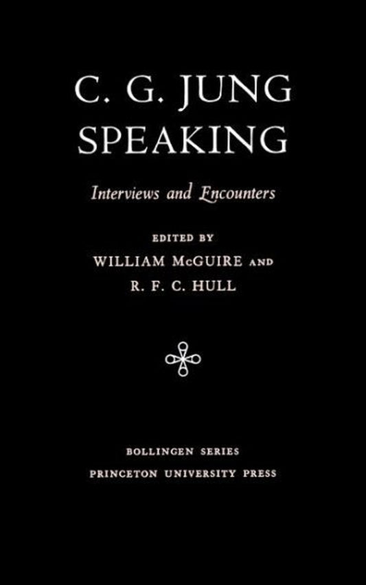 Book front cover of book 'C.G. Jung Speaking: Interviews & Encounters [ISBN: 9780691018713]' by Carl Jung, Edited William McGuire & R. F. C. Hull, from the Bollingen Book Series by Princeton University Press. 