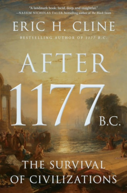 Cover of the book 'After 1177 B.C.: The Survival of Civilizations' by Eric H. Cline, featuring a painting of a civilization outdoors from an ancient time.