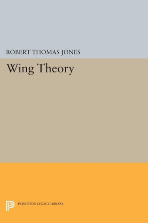 Cover of the book 'Wing Theory' by Robert Thomas Jones, part of the Princeton Legacy Library collection.