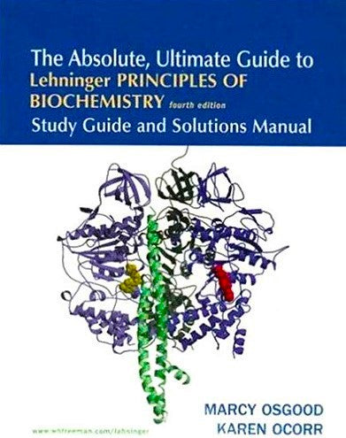 The Absolute, Ultimate Guide to Lehninger Principles of Biochemistry