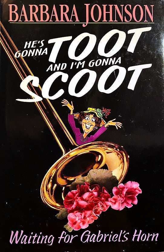He's Gonna Toot and I'm Gonna Scoot by Barbara Johnson