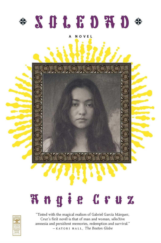 Book cover of 'Soledad' by Angie Cruz with a framed portrait and yellow sunburst design.