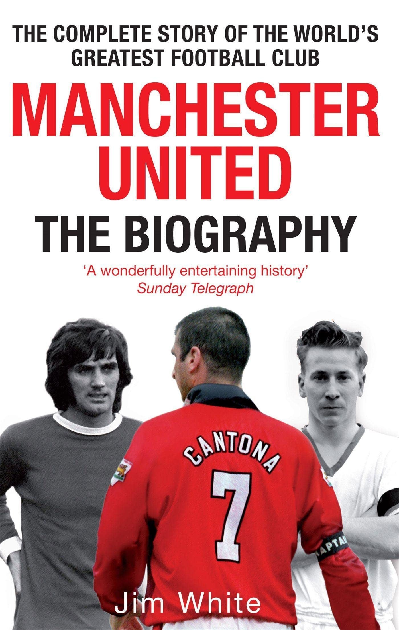 Book cover of 'Manchester United: The Biography' with images of footballers and text about the club's history.