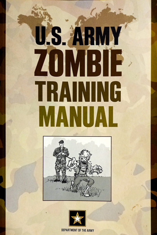 U.S. Army Zombie Training Manual by Department of the Army, Cole Louison, David Wheeler