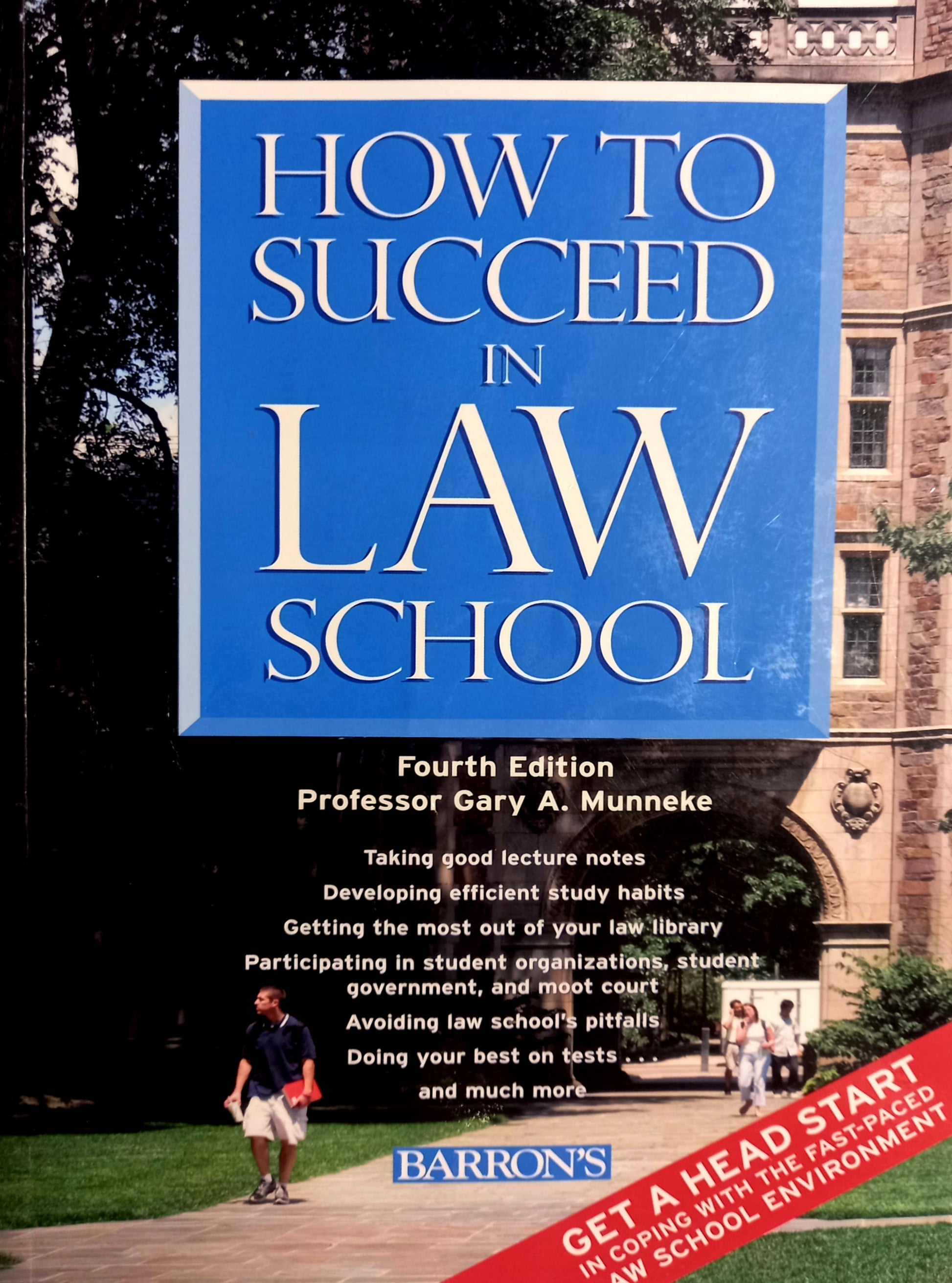 How to Succeed in Law School by Gary A. Munneke, J.D.