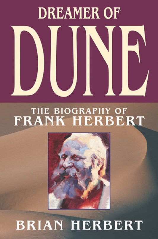 Book cover of 'Dreamer of Dune: The Biography of Frank Herbert' by Brian Herbert with a portrait of Frank Herbert.