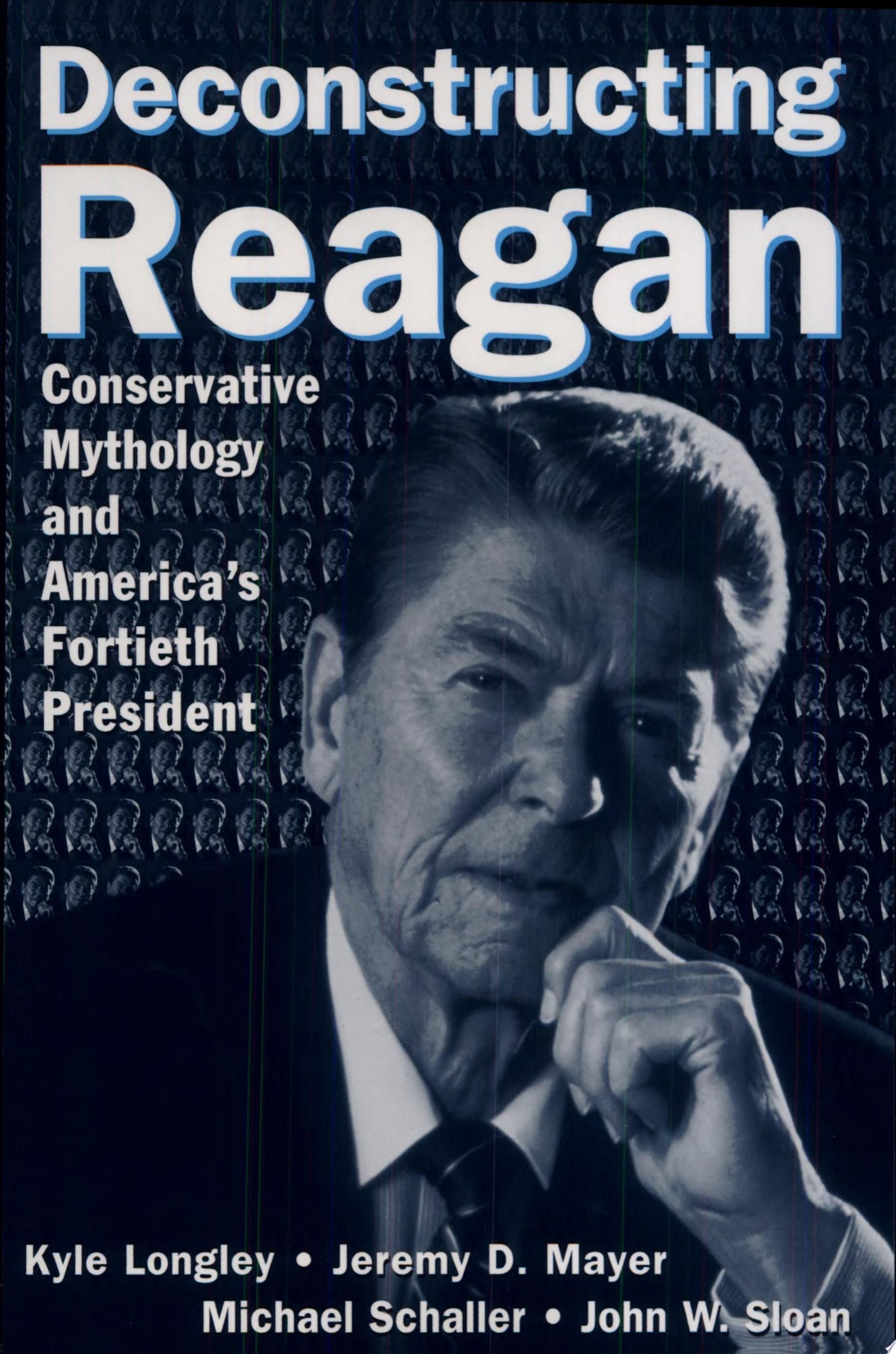 Book cover of 'Deconstructing Reagan' with a portrait of Ronald Reagan.