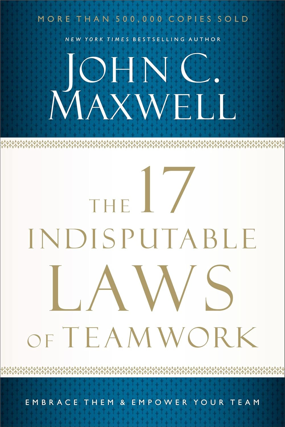 The cover of the book 'The 17 Indisputable Laws of Teamwork' by John C. Maxwell features a blue and white design with the title and author's name prominently displayed.