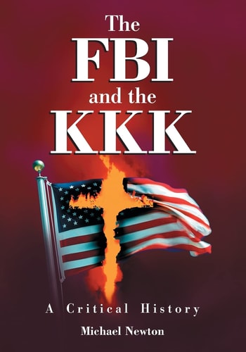 The FBI and the KKK by Michael Newton