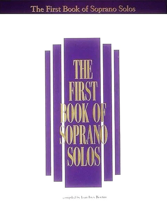 Front cover of "The First Book of Soprano Solo" and sheet music book of "The Best in Student Vocal Literature: Compiled by Joan Frey Boytim | With Companion Accompaniment CDs, recorded by pianist Laura Ward" featuring a purple and white cover with golden letter title text overlay.