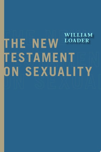 Book cover of 'The New Testament on Sexuality' by William Loader with a blue and beige design.