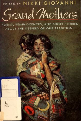 Cover of the book 'Grand Mothers: Poems, Reminiscences, and Short Stories About The Keepers Of Our Traditions' edited by Nikki Giovanni, featuring an illustration of an older woman with a young girl.