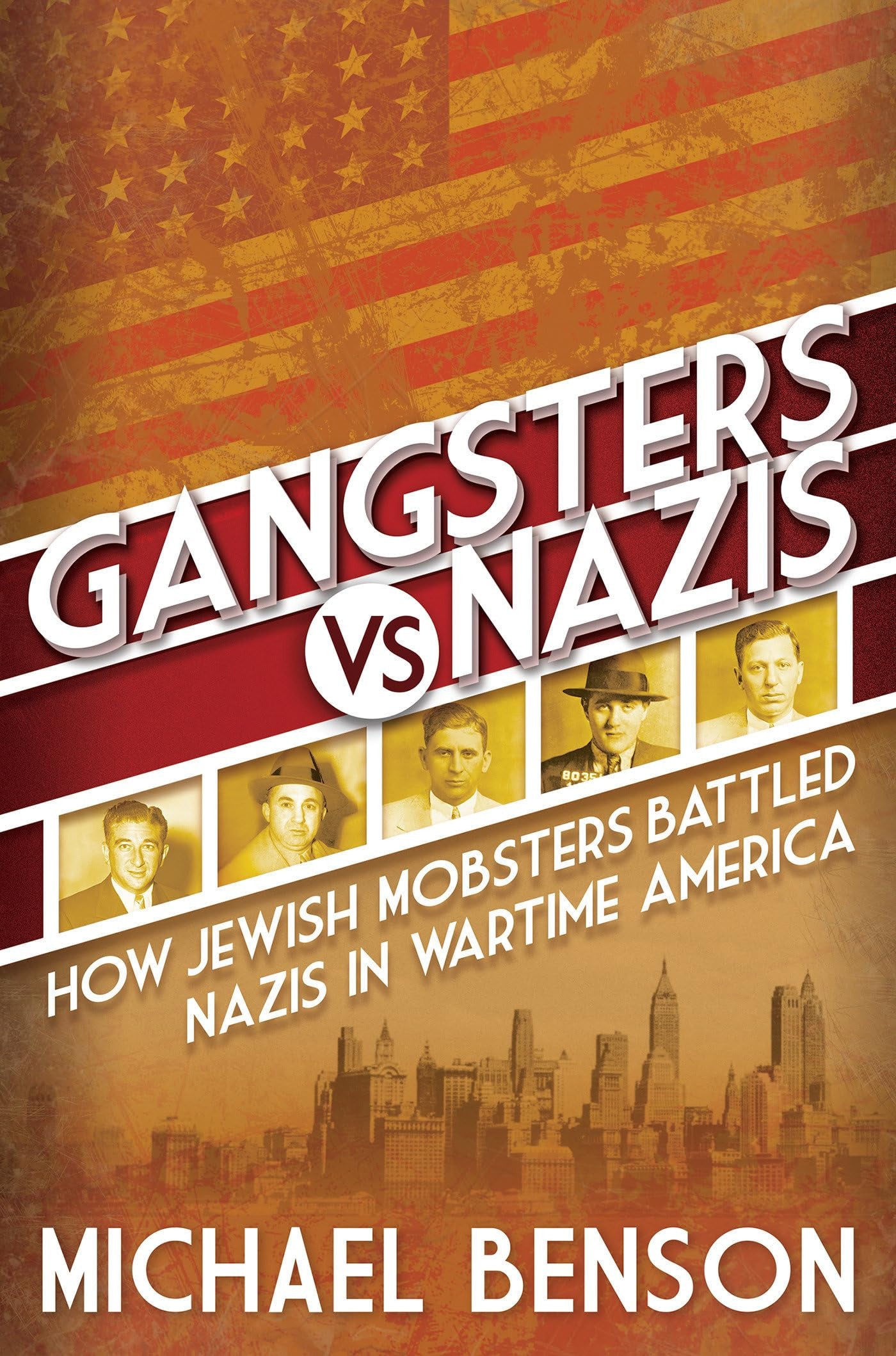 Book cover of 'Gangsters vs Nazis' with American flag and images of men.