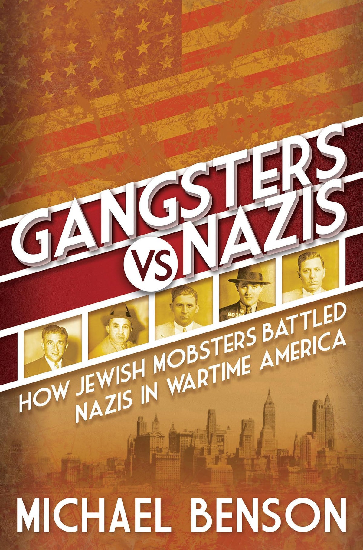 Book cover of 'Gangsters vs Nazis' with American flag and images of men.