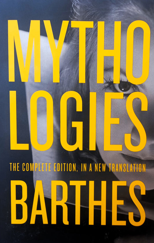 Mythologies: The Complete Edition, New Translation by Roland Barthes