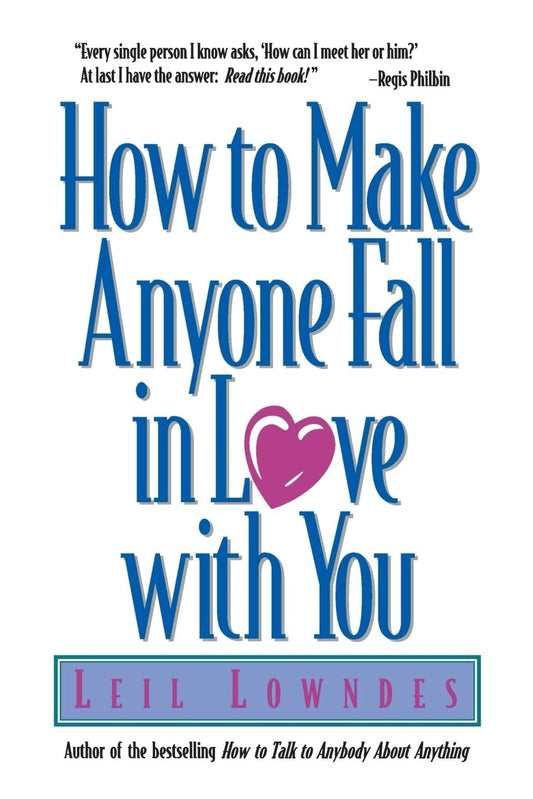 Book cover of 'How to Make Anyone Fall in Love with You' by Leil Lowndes on a white background.