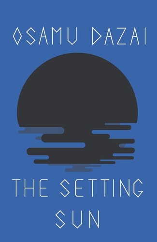 Book cover of 'The Setting Sun' by Osamu Dazai featuring a stylized sun and waves in dark tones on a blue background, with the author's name 'Osamu Dazai' at the top.