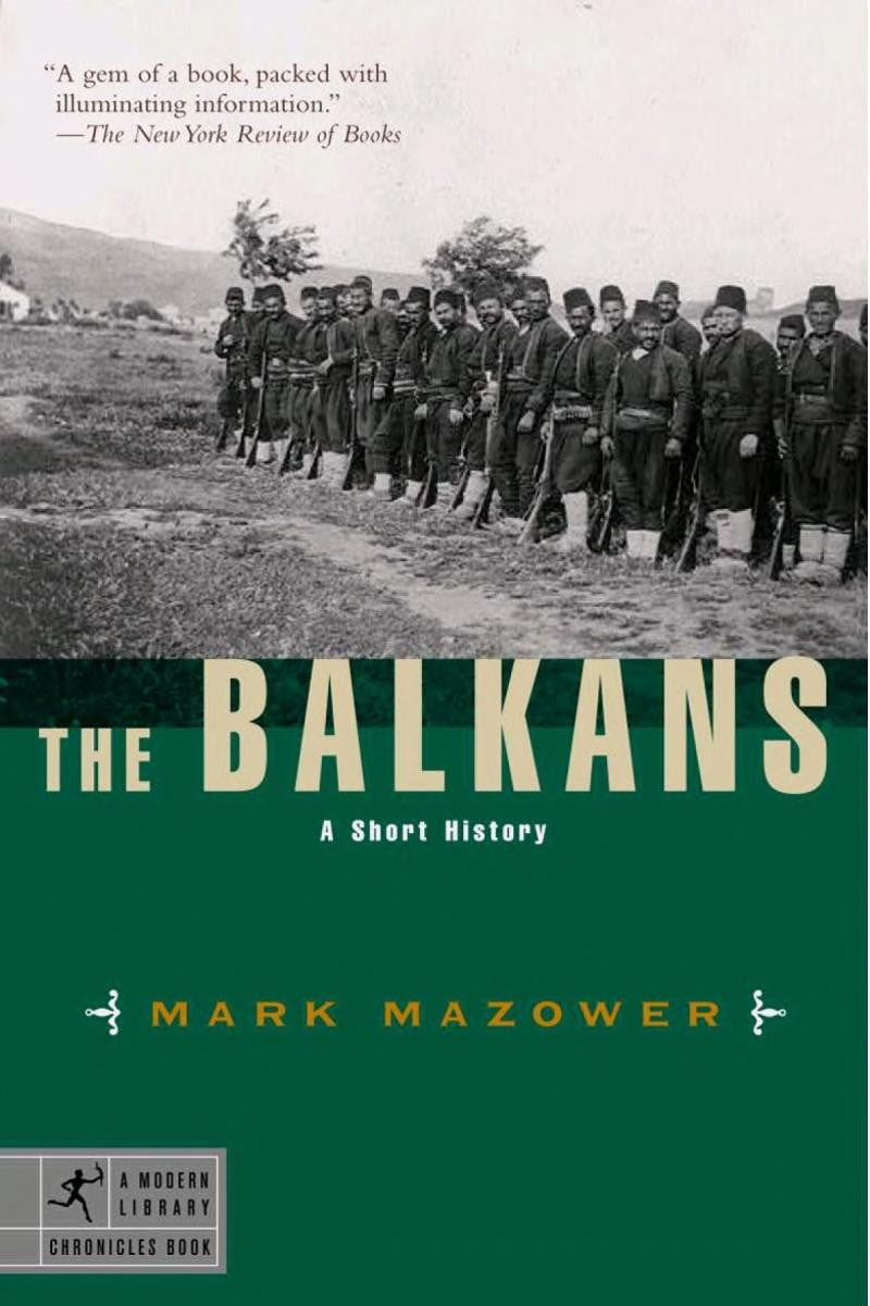 Book cover of 'The Balkans: A Short History' by Mark Mazower, featuring a black-and-white historical photograph of soldiers at the top and a dark green lower section with cream and gold typography.