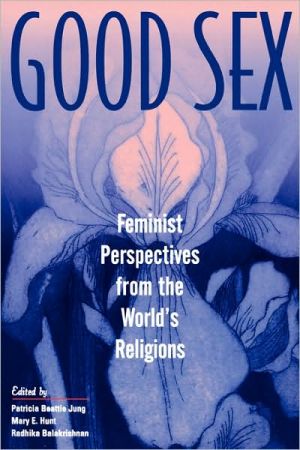 Good Sex: Feminist Perspectives from the World's Religions