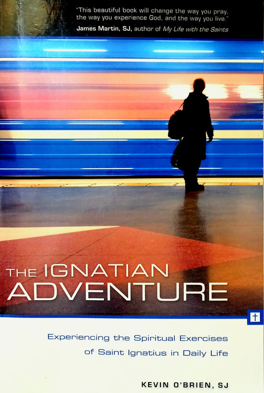 The Ignatian Adventure by Kevin O'Brien