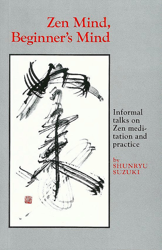 Zen Mind, Beginner's Mind by Shunryu Suzuki