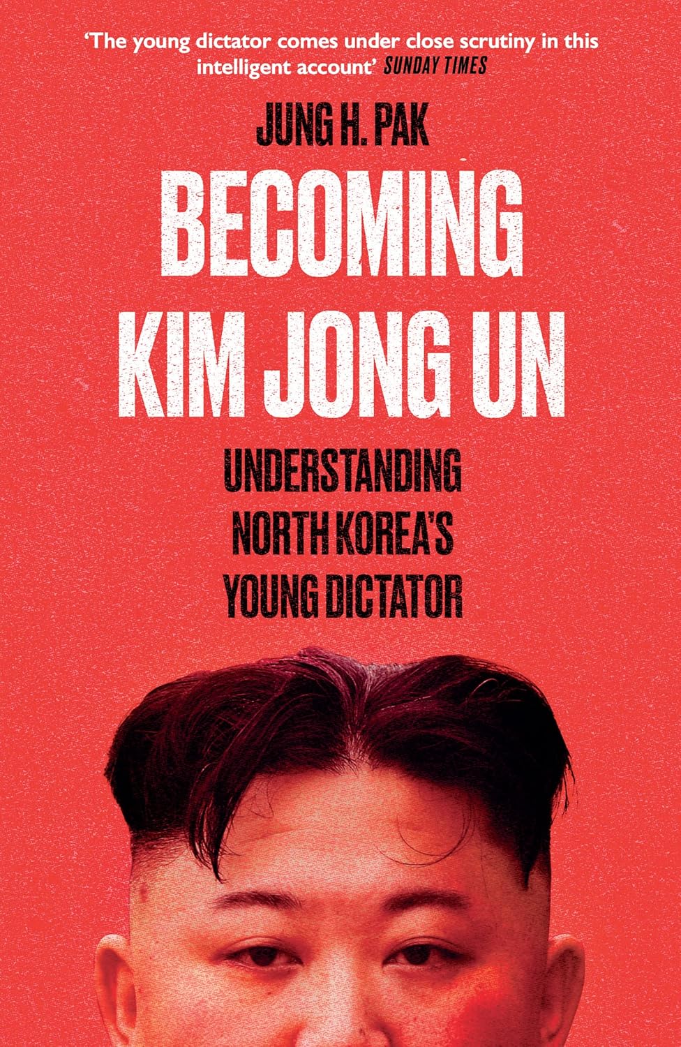 Book cover of 'Becoming Kim Jong Un' with a red background and a portrait of Kim Jong Un.