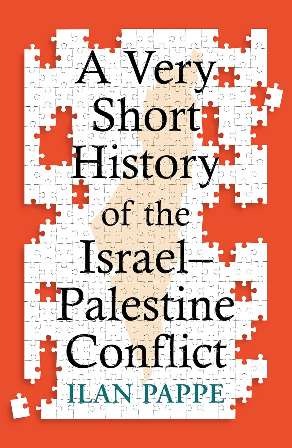 Book cover of 'A Very Short History of the Israel–Palestine Conflict [ISBN: 9780861549719]' by Ilan Pappe, featuring puzzle pieces with the Palestinian border in the background and book title and author over design,