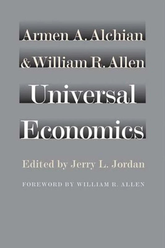 Cover of the book 'Universal Economics' by Armen A. Alchian & William R.