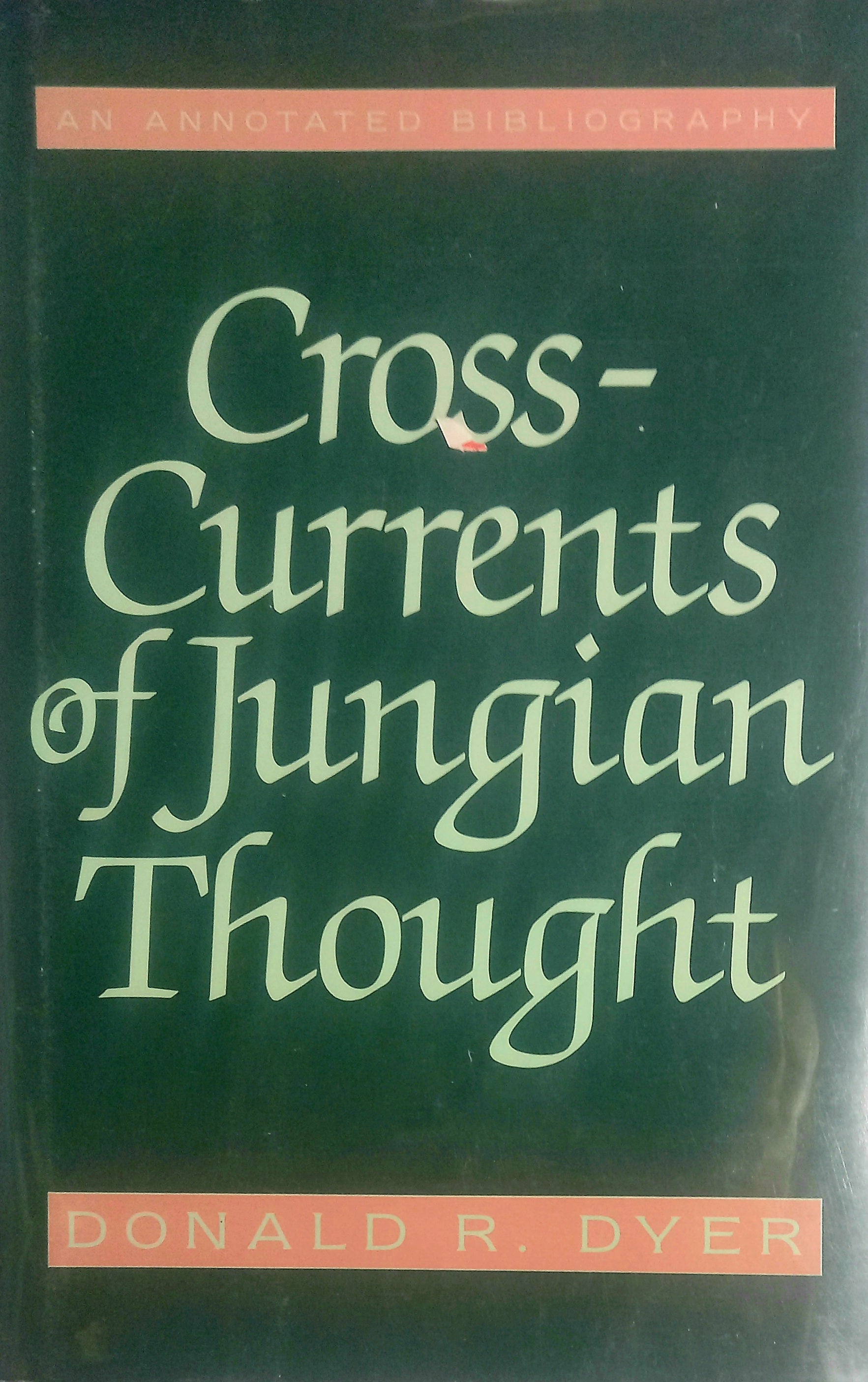 This image features the cover of the book "Cross-Currents of Jungian Thought" by Donald R. Dyer.