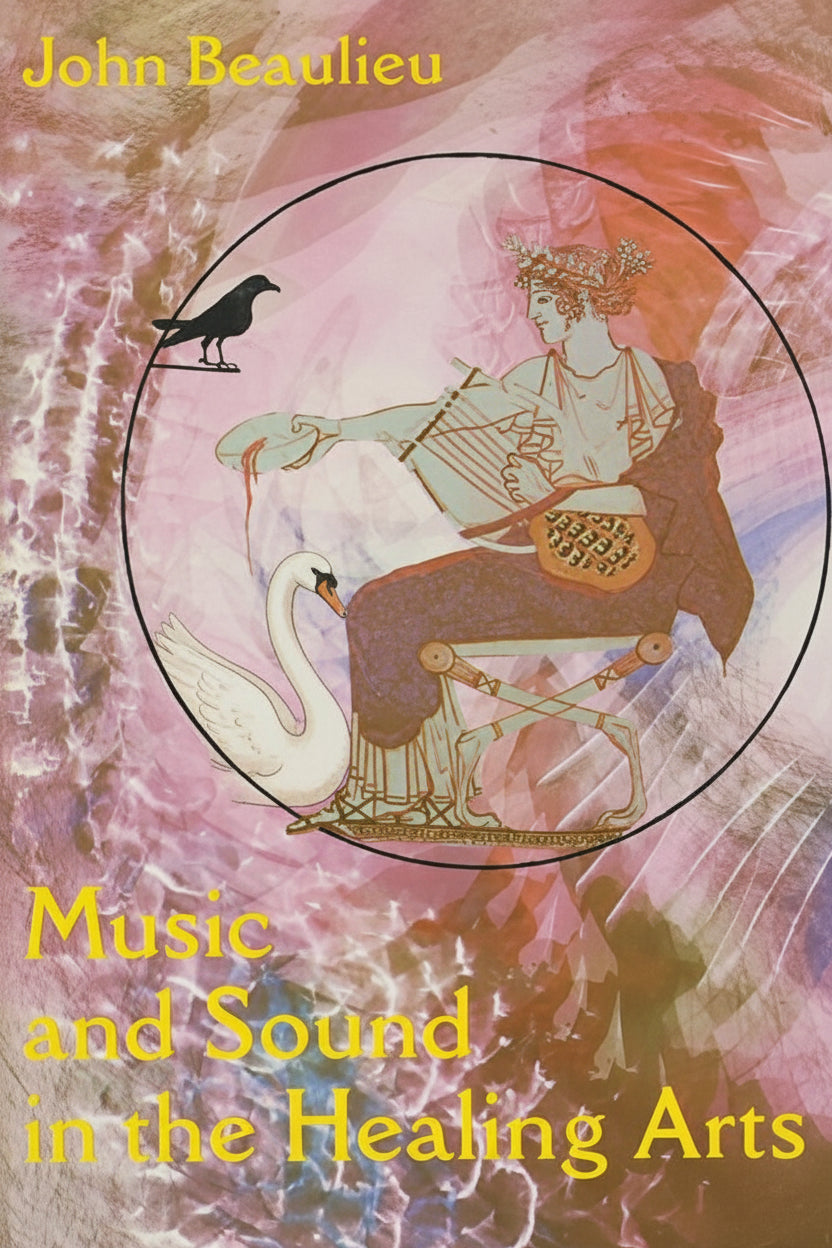 Book cover of 'Music and Sound in the Healing Arts' by John Beaulieu with an illustration of a figure playing a lyre.