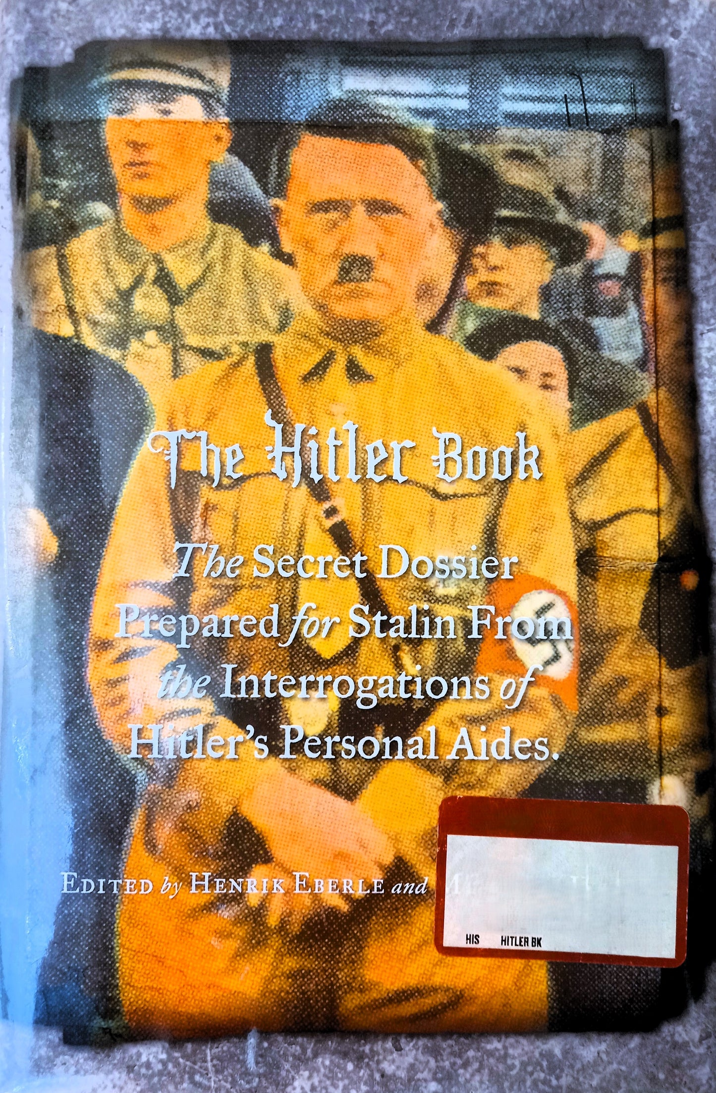 The Hitler Book by Henrik Eberle & Matthias Uhl