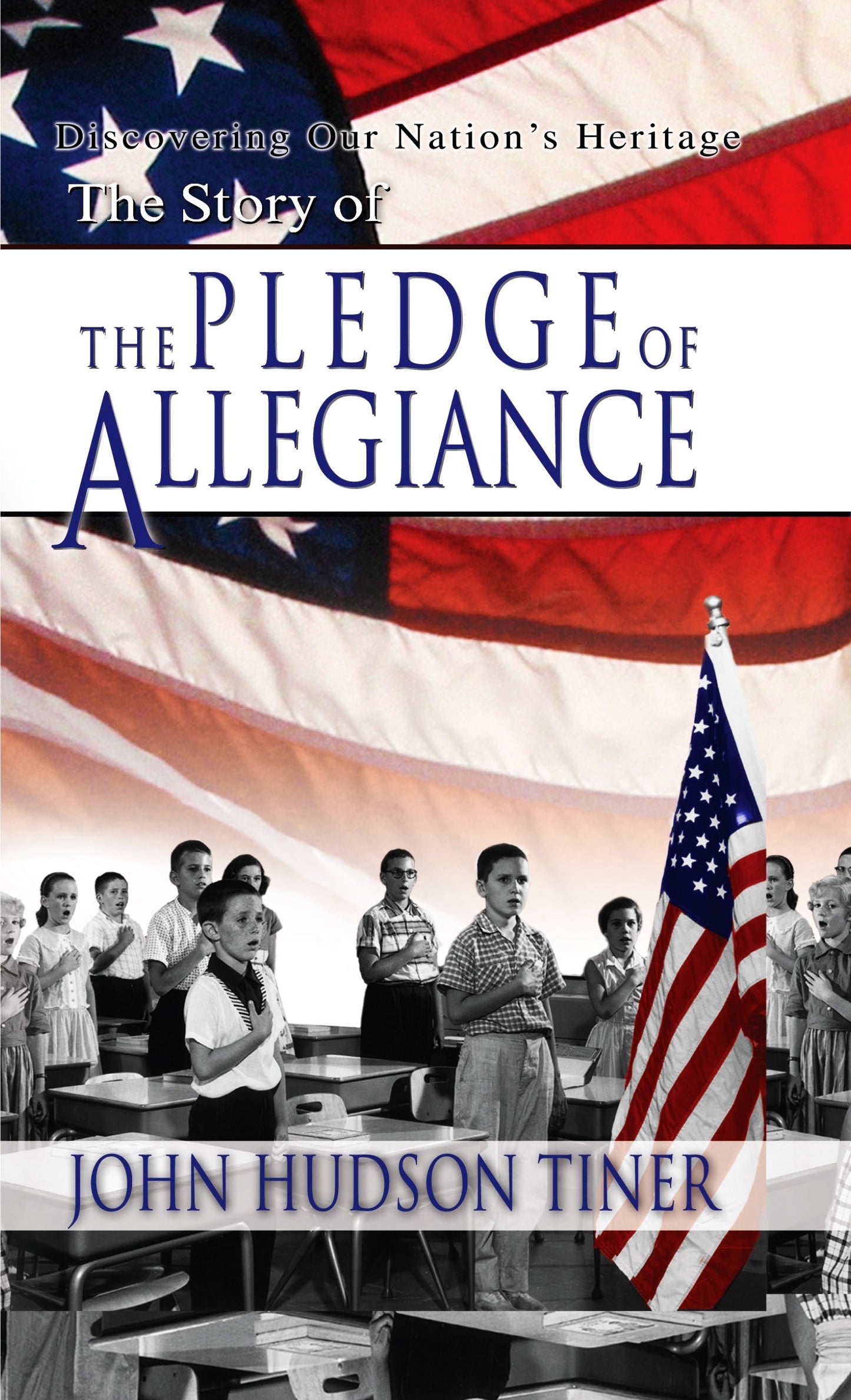 The Story of the Pledge of Allegiance by John Hudson Tiner