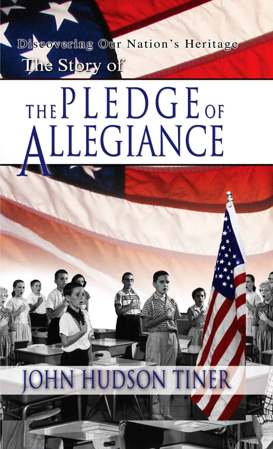 The Story of the Pledge of Allegiance by John Hudson Tiner