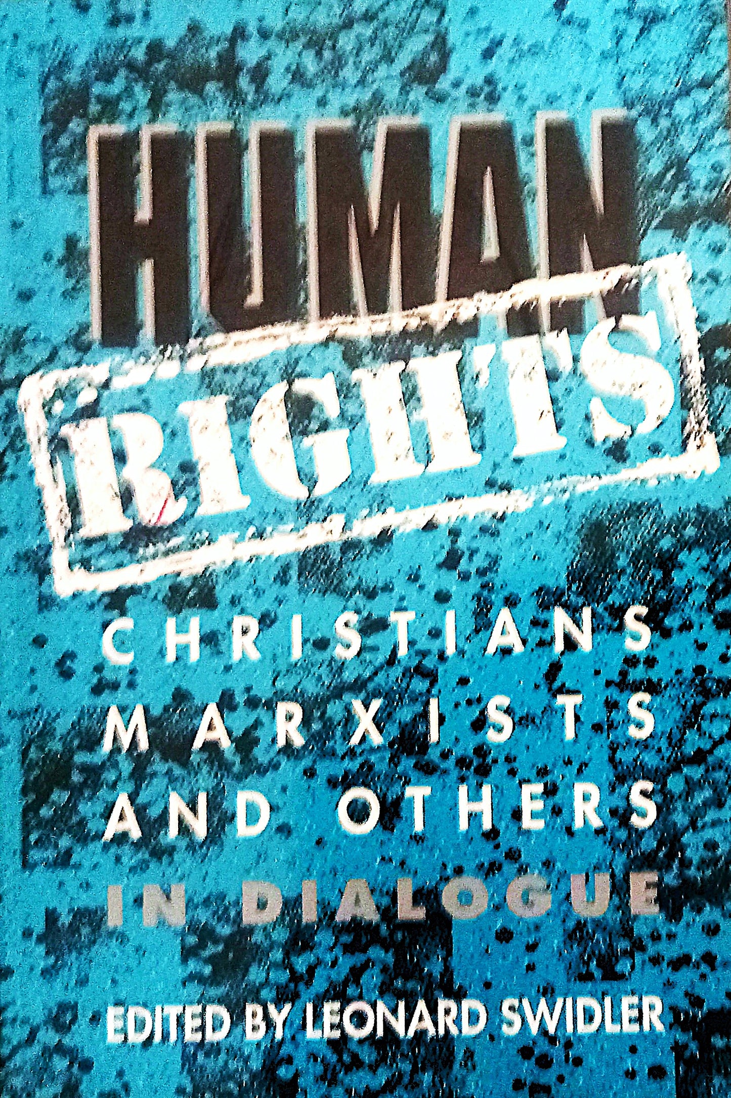 Book front cover of 'Human Rights: Christians, Marxists, and Others in Dialogue' edited by Leonard Swidler.