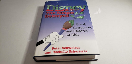 Book titled 'Disney: The Mouse Betrayed' by Peter Schweizer and Rochelle Schweizer on a white background