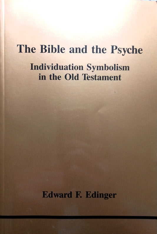 Book cover of book "The Bible and the Psyche: Individuation Symbolism in the Old Testament" by Edward F. Edinger.