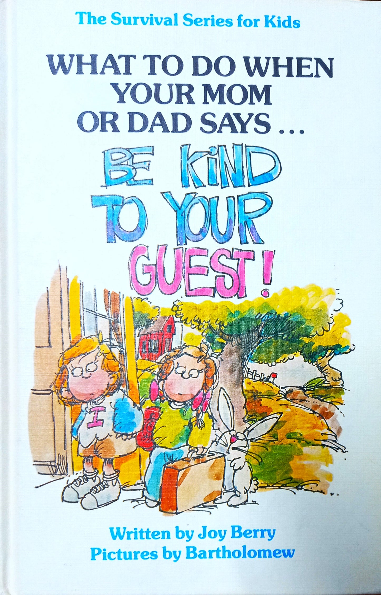 Be Kind to Your Guest! by Joy Wilt Berry & Bartholemew