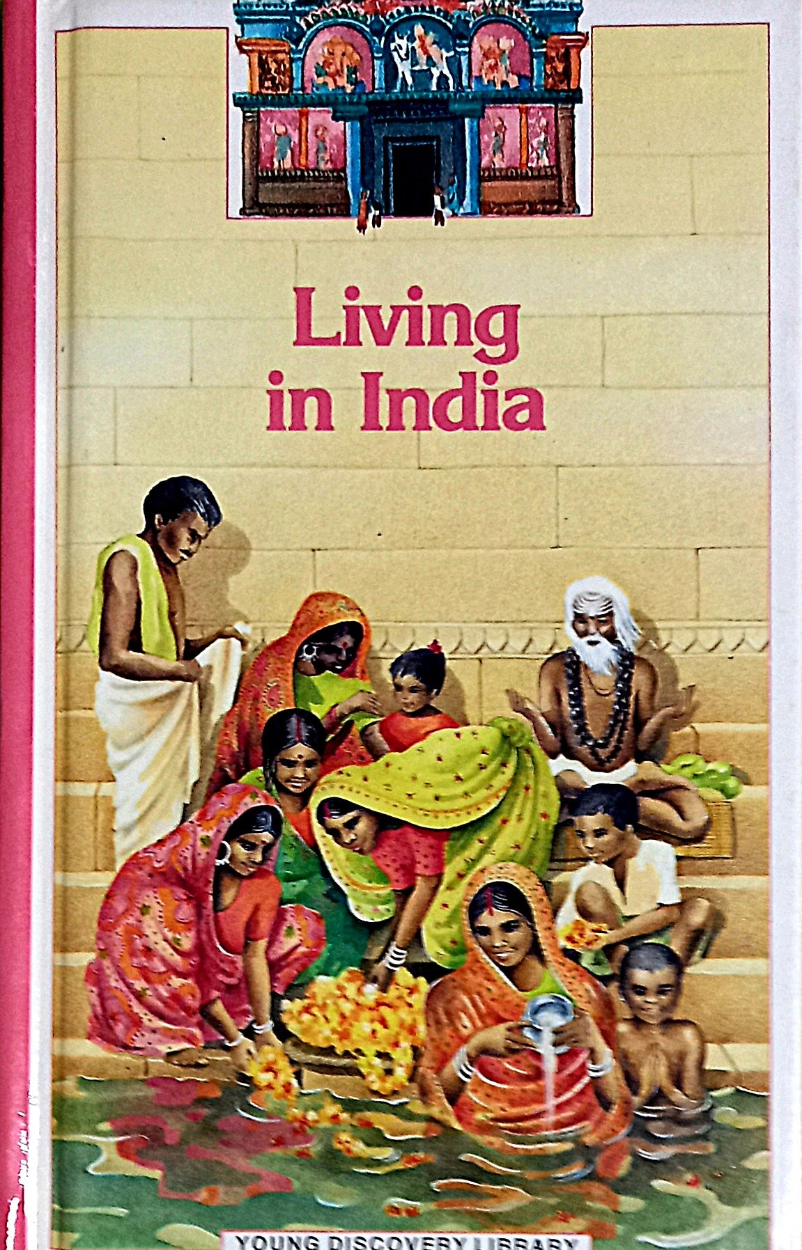 Living in India by Anne Singh & Aline Riquier || Young Discovery Library Books