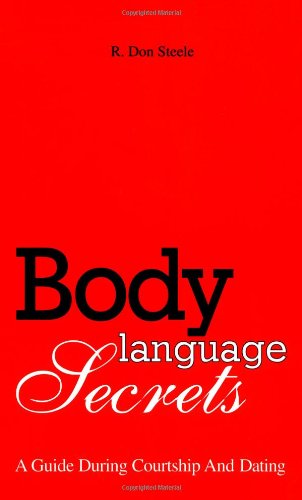 Body Language Secrets: A Guide During Courtship & Dating