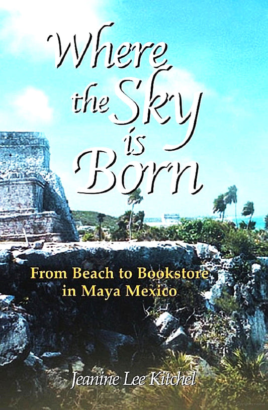 Where the Sky Is Born by Jeanine Lee Kitchel