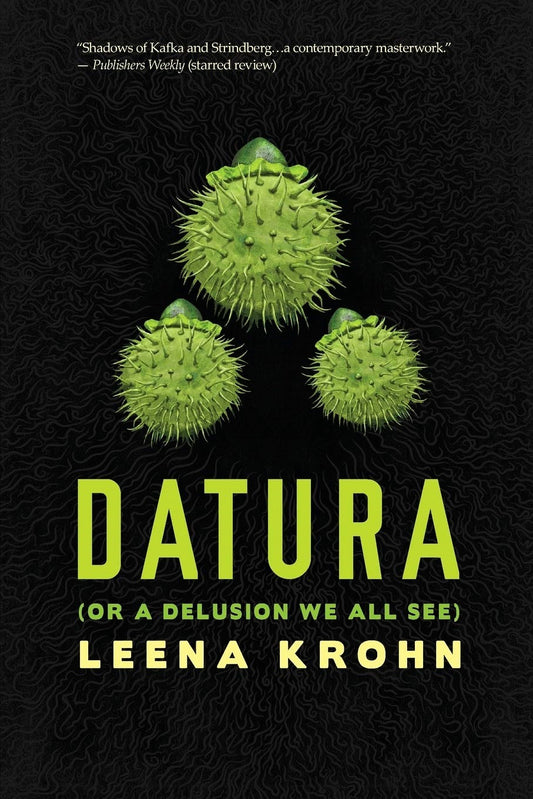 Datura: Or A Delusion We All See by Leena Krohn & Anna Volmari