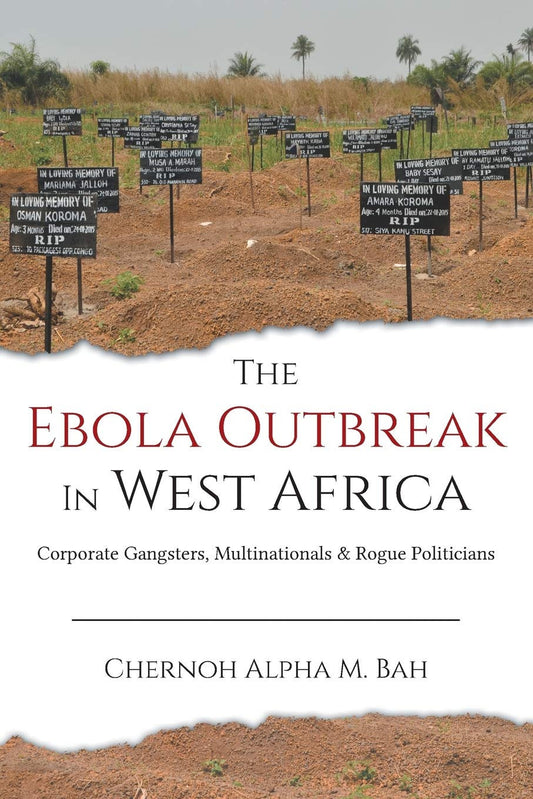 Book cover of 'The Ebola Outbreak in West Africa' by Chernoh Alpha M. Bah with a background of signs on a field.