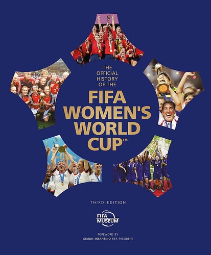 Book cover of 'The Official History of FIFA Women's World Cup' with images of female soccer players on a blue background.