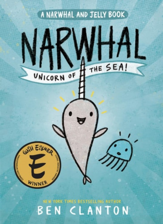 Book cover of 'Narwhal: Unicorn of the Sea!' by Ben Clanton with a cartoon narwhal and jellyfish on a blue background.