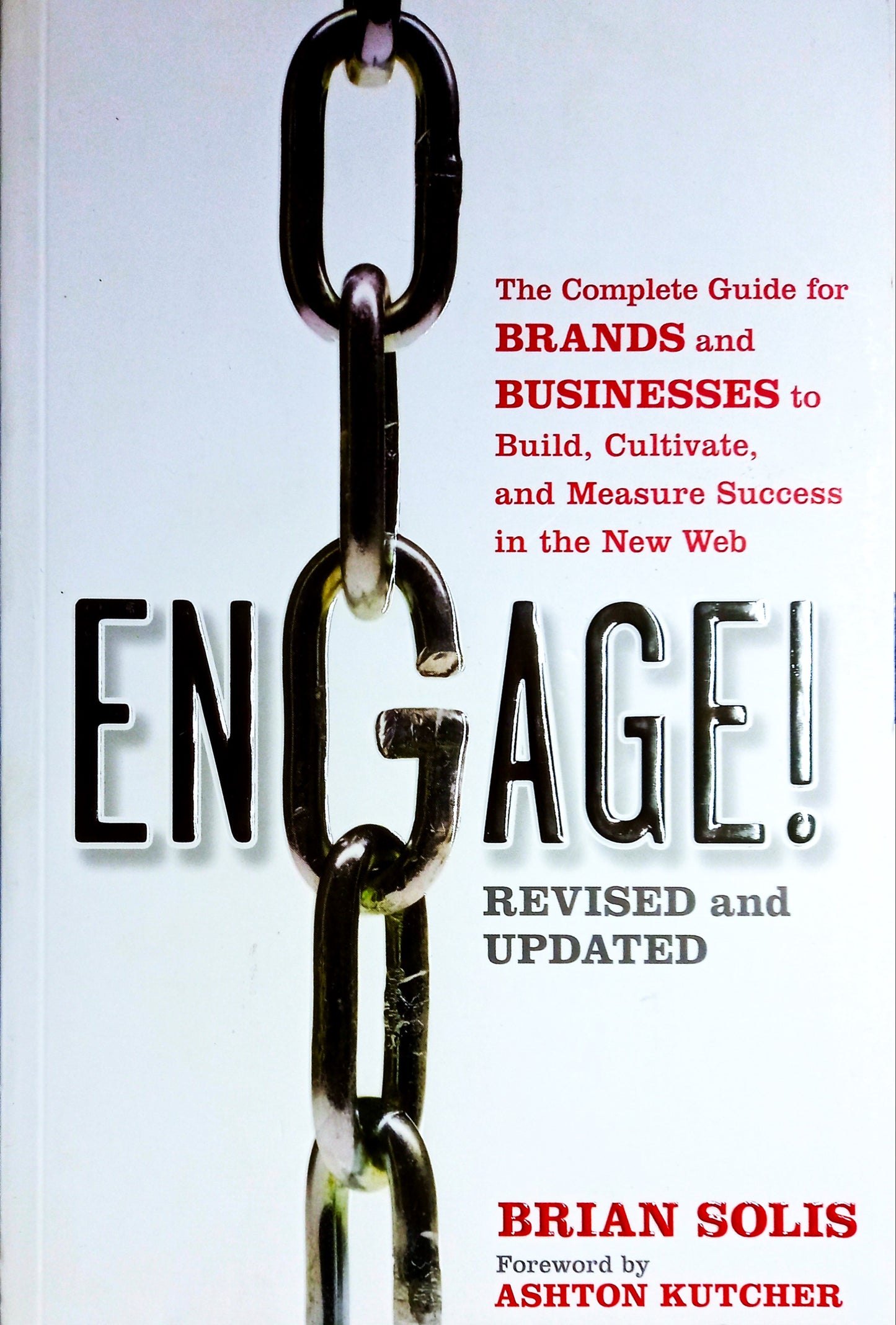Front cover of Engage!: The Complete Guide for Brands and Businesses to Build, Cultivate, and Measure Success in the New Web by Brian Solis and Ashton Kutcher