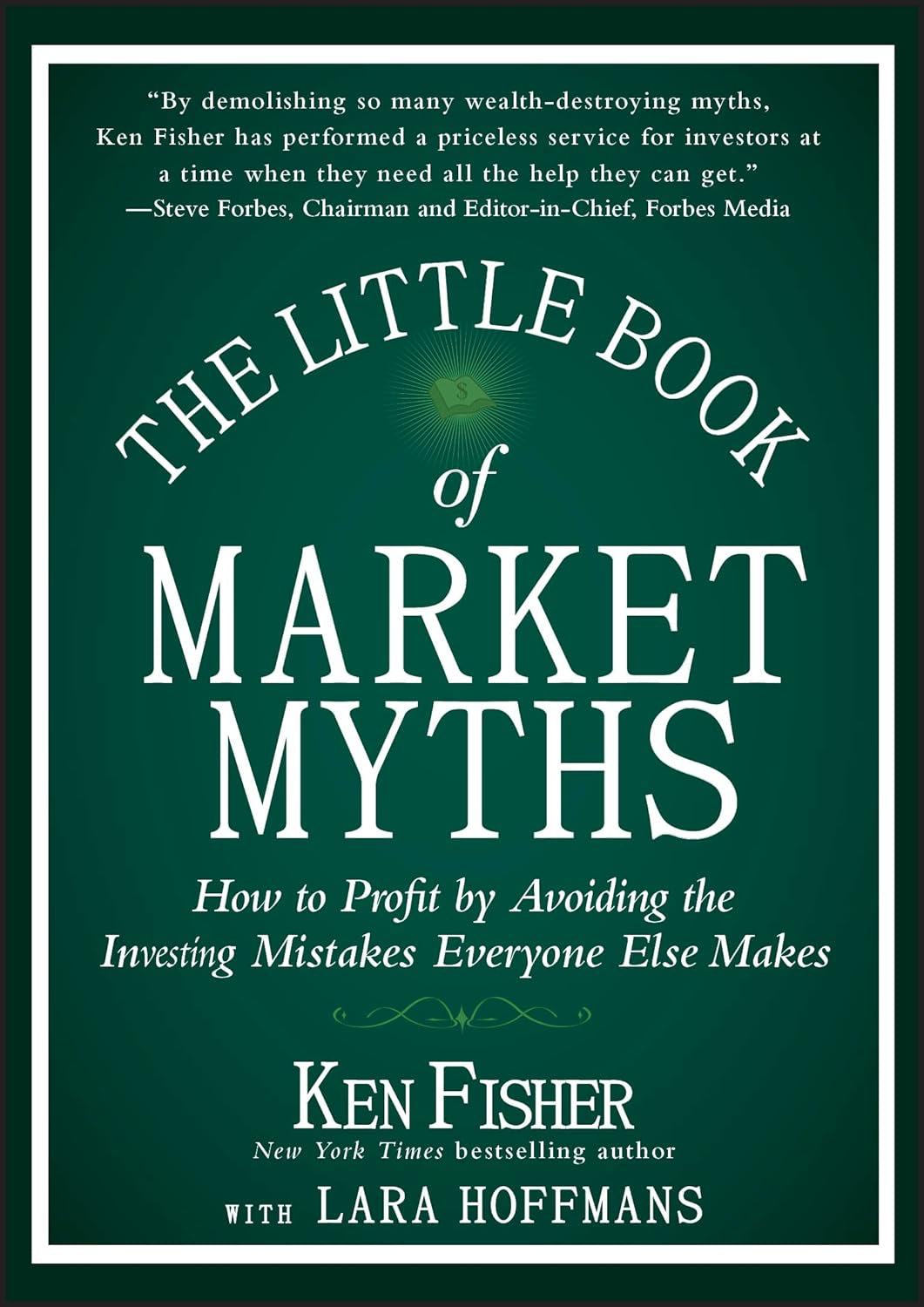 Book front cover of "The Little Book of Market Myths: How to Profit by Avoiding the Investing Mistakes Everyone Else Makes" by Ken Fisher, featuring the traditional display of the Wiley Books "Little Books. Big Profits" Book Series.